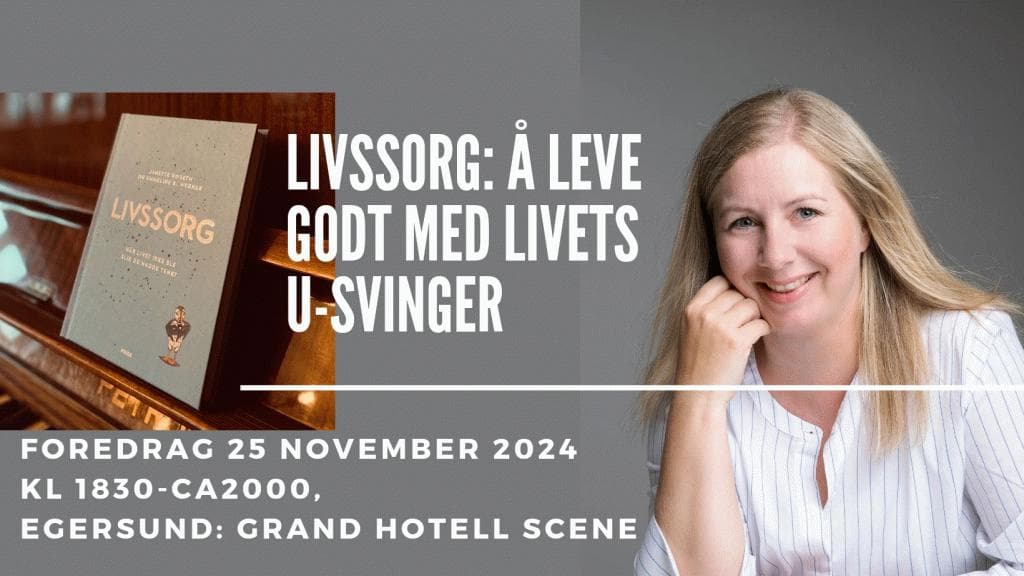 Janette Røseth: Livssorg-å leve godt med livets u-svinger